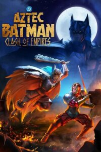 Бэтмен-ацтек: Столкновение империй